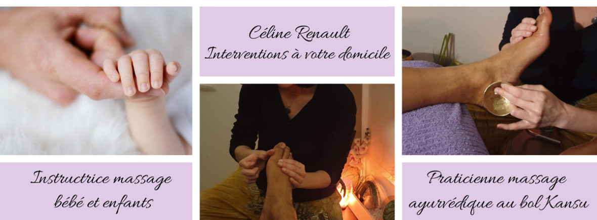 Céline Renault, interventions à votre domicile, Instructrice massage bébé et enfants, praticienne massage ayurvédique au bol Kansu